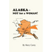 Alaska - Not for a Woman!