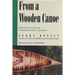 From a Wooden Canoe: Reflections on Canoeing, Camping, and Classic Equipment