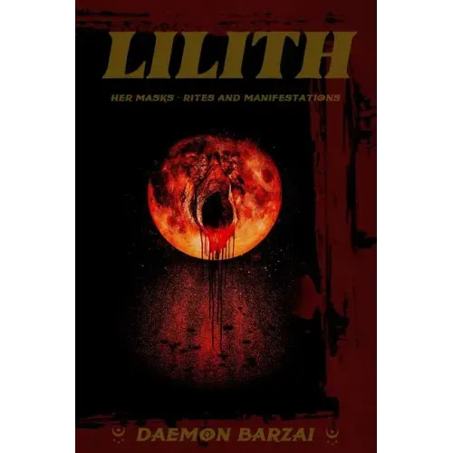 Lilith: her Masks - Rites and Manifestations