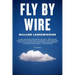 Fly by Wire: The Geese, the Glide, the Miracle on the Hudson