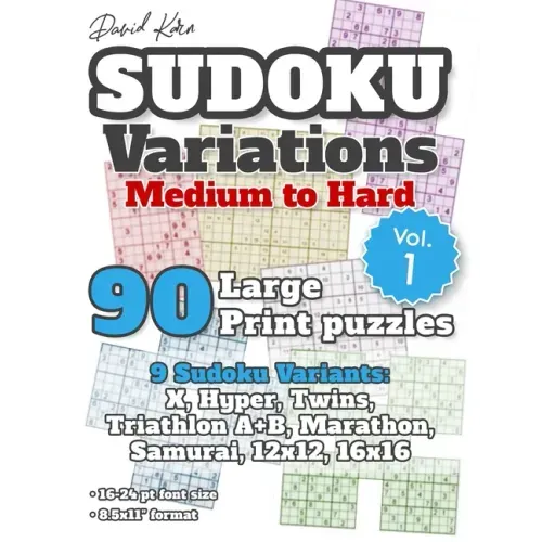 David Karn Sudoku Variations - Medium to Hard Vol 1: 90 Large Print Puzzles - 9 Sudoku Variants: X, Hyper, Twins, Triathlon A+B, Marathon, Samurai, 12
