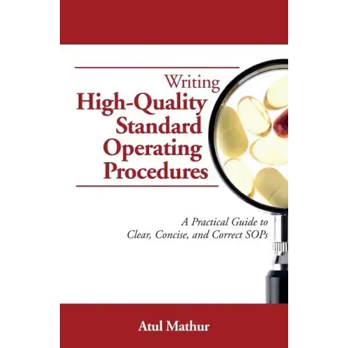 Writing High-Quality Standard Operating Procedures: A Practical Guide to Clear, Concise, and Correct SOPs