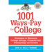1001 Ways to Pay for College: Strategies to Maximize Financial Aid, Scholarships and Grants