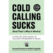 Cold Calling Sucks (And That's Why It Works): A Step-by-Step Guide to Calling Strangers in Sales