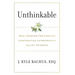 Unthinkable: Real Answers For Families Confronting Catastrophic Injury or Death