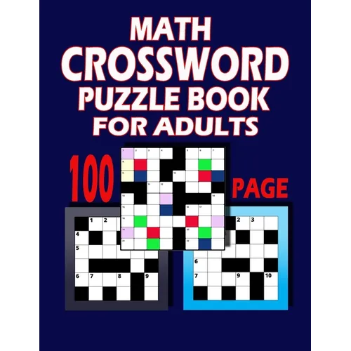 100 Page Math Crossword Puzzle Book For Adults: This Book Can Make Your Brain Sharper