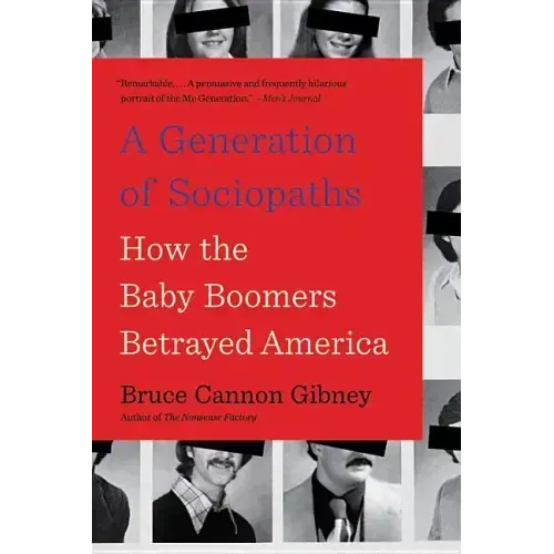 A Generation of Sociopaths: How the Baby Boomers Betrayed America