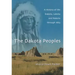 The Dakota Peoples: A History of the Dakota, Lakota and Nakota Through 1863