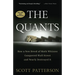 The Quants: How a New Breed of Math Whizzes Conquered Wall Street and Nearly Destroyed It