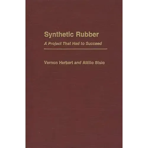 Synthetic Rubber: A Project That Had to Succeed