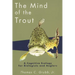 The Mind of the Trout: A Cognitive Ecology for Biologists and Anglers