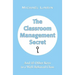 The Classroom Management Secret: And 45 Other Keys to a Well-Behaved Class