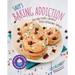 Sally's Baking Addiction: Irresistible Cookies, Cupcakes, and Desserts for Your Sweet-Tooth Fix