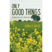 Only Good Things: Segments of a Memoir