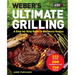 Weber's Ultimate Grilling: A Step-By-Step Guide to Barbecue Genius