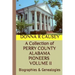 A Collection of PERRY COUNTY ALABAMA PIONEERS VOLUME II: Biographies & Genealogies