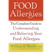 Food Allergies: The Complete Guide to Understanding and Relieving Your Food Allergies