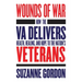 Wounds of War: How the Va Delivers Health, Healing, and Hope to the Nation's Veterans