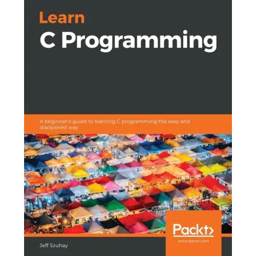 Learn C Programming: A beginner's guide to learning C programming the easy and disciplined way