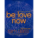 Be Love Now: The Path of the Heart