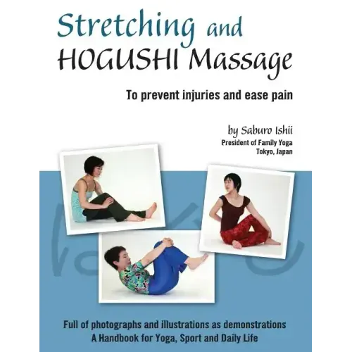 Stretching and Hogushi Massage: To Prevent Injuries and Ease Pain