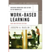 Work-Based Learning: Bridging Knowledge and Action in the Workplace