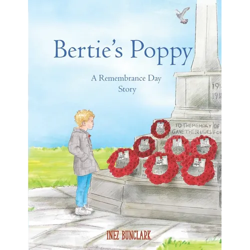Bertie's Poppy: A Remembrance Day Story