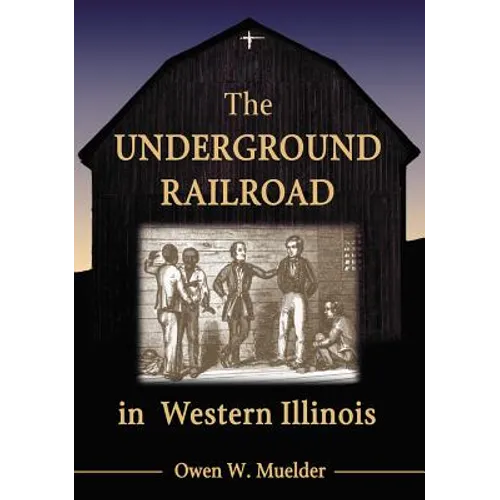 The Underground Railroad in Western Illinois