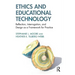 Ethics and Educational Technology: Reflection, Interrogation, and Design as a Framework for Practice
