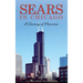 Sears in Chicago: A Century of Memories