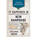 It Happened in New Hampshire: Stories of Events and People That Shaped Granite State History