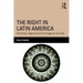 The Right in Latin America: Elite Power, Hegemony and the Struggle for the State