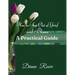 How to Step Out of Grief and Bloom-A Practical Guide: Practical Advice, Experiences, and God's Promises to Help You to Hold on When Grief Breaks Your