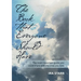 The Book That Everyone Should Have: The Most Important Guide You Could Share With The Ones You Love
