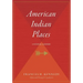 American Indian Places: A Historical Guidebook
