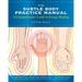 The Subtle Body Practice Manual: A Comprehensive Guide to Energy Healing