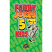 Funny Jokes for 5 Year Old Kids: 100+ Crazy Jokes That Will Make You Laugh Out Loud!