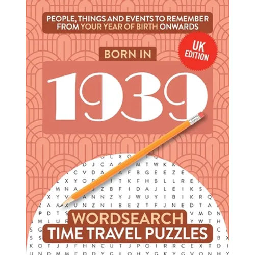 Born in 1939: Your Life in Wordsearch Puzzles