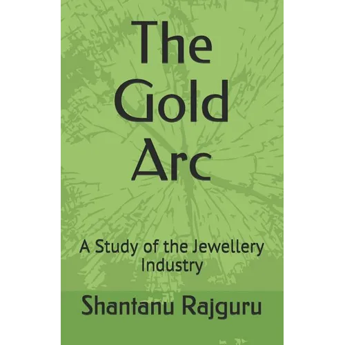 The Gold Arc: A Study of the Jewellery Industry