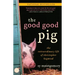 The Good Good Pig: The Extraordinary Life of Christopher Hogwood