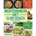 Mediterranean Diet Slow Cooker for Beginners: Easy, Quick & Delicious Budget Friendly Mediterranean Recipes to Heal Your Body & Help You Lose Weight (