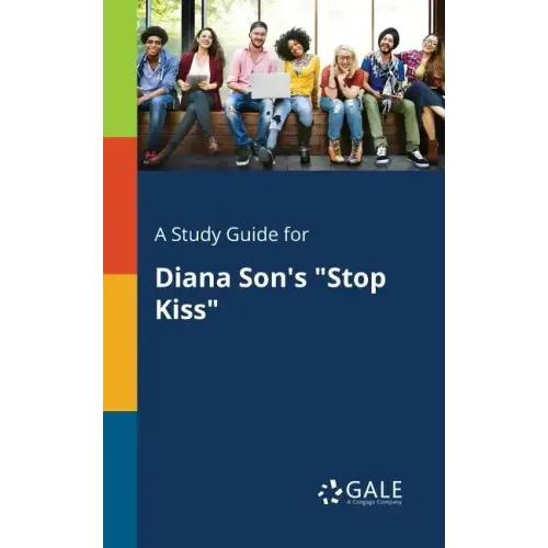 A Study Guide for Diana Son's "Stop Kiss"