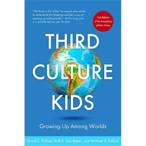 Third Culture Kids 3rd Edition: Growing Up Among Worlds