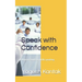 Speak with Confidence: Ultimate Guide to public speaking.