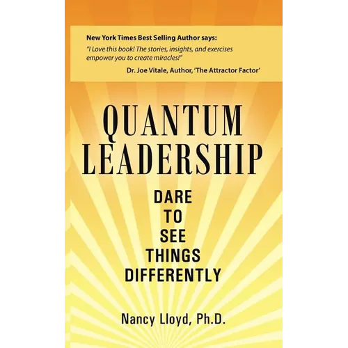 Quantum Leadership: Dare to See Things Differently