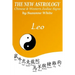 The New Astrology Leo Chinese & Western Zodiac Signs.: The New Astrology by Sun Signs