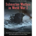 Submarine Warfare in World War I: The History and Legacy of the German U-boats and Allied Efforts to Counter Them