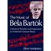The Music of Bela Bartok: A Study of Tonality and Progression in Twentieth-Century Music