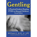 Gentling: A Practical Guide to Treating Ptsd in Abused Children, 2nd Edition
