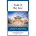 Bias in the Law: A Definitive Look at Racial Prejudice in the U.S. Criminal Justice System